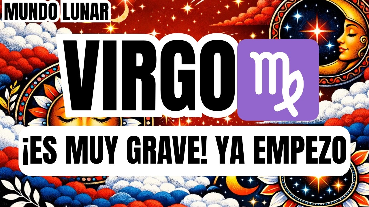 VIRGO♍URGENTE 🚨😵 ¡EL DOMINGO 5 TU VIDA CAMBIA PARA SIEMPRE! ES GRAVE ...