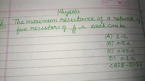 The maximum resistance of a network of five resistors of 1/5 ohm each can be | cbse class 10 physics