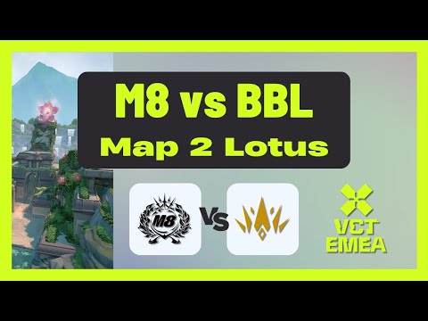 VCT EMEA Stage 2 Group Stage | M8 vs BBL | Map 2 Lotus