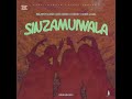 Sir Jent Kago Don Gogo Chizzy And Chee Juma Sinzamuiwala Official Audio Sir Jent Kago Don Gogo Chizzy And Chee Juma Sinzamuiwala Official Audio