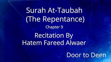 Surah At-Taubah (The Repentance) Hatem Fareed Alwaer  Quran Recitation