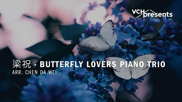 - Butterfly Lovers Piano Trio (arr. Chen Da Wei)