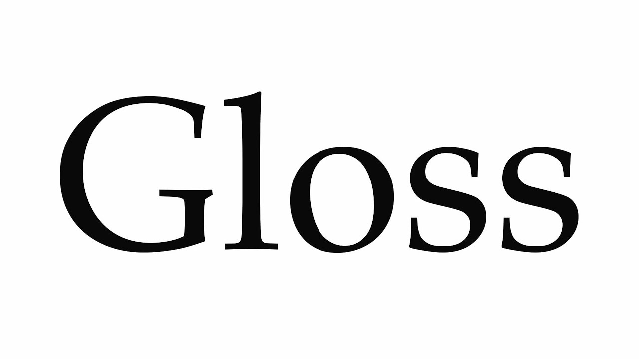 How to Pronounce Gloss - YouTube