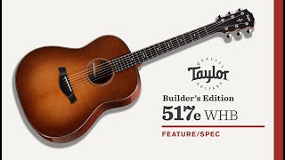 Taylor | Builder's Edition 517e WHB | Feature/Spec