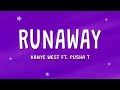 Kanye West - Runaway (Lyrics) ft. Pusha T