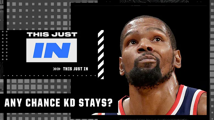Is there ANY chance the Nets CAN'T find a trade for Kevin Durant? | This Just In - DayDayNews