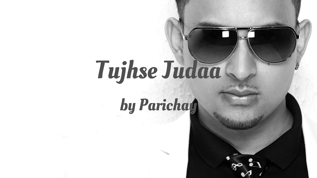 Parichay   Tujhse Judaa AUDIO