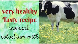 Seempal (kadambu) recipe/ HEALTHY RECIPE/colostrum milk