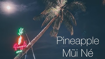 PINEAPPLE MŨI NÉ - Phan Thiết