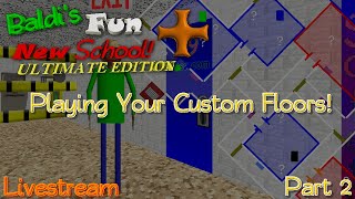 BFNS Plus Ultimate Edition: Playing Your Custom Floors! (Part 2 of 2)