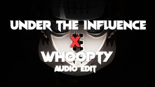 Under the influence X Whoopty | AUDIO EDIT Resimi