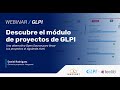 Descubre el Módulo de Proyectos de GLPI