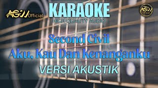 Aku, Kau Dan Kenanganku - Second Civil ( Karaoke ) Akustik Version