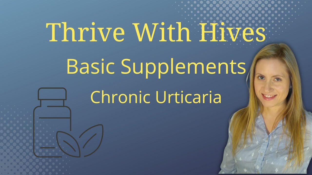 Chronic Hives Basic Supplements YouTube Chronic Hives Basic Supplements YouTube