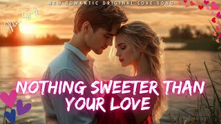 ❤️ Nothing Sweeter Than Your Love (Lyrics Video) | New Romantic Love Song 🎵 | English Music 2025 ❤️