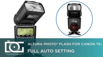 TUTORIAL | How to Use Full Auto on the Altura Photo® E-TTL Flash for CANON T6i