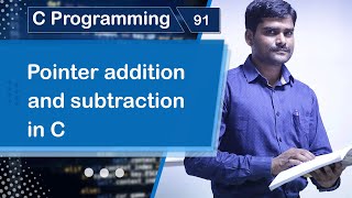 Pointer Addition and Subtraction in C - C Programming Tutorial 91 🚀