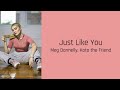 Just Like You - Meg Donnelly, Kota the Friend (lyrics)