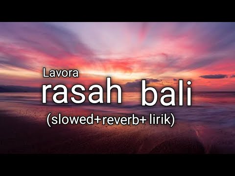 rasah bali-LAVORA(slowed+reverb+lirik) - YouTube