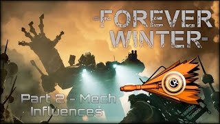 The Forever Winter mini series episode 2 - mech influences