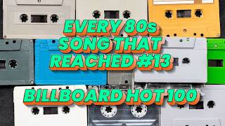 Every Song That Peaked At #13 In The 80s! 🎶🎸(Billboard Hot 100)