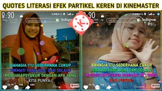 Cara membuat video quotes literasi di kinemaster efek partikel dan spektrum keren
