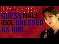 KPOP GAMES | GUESS KPOP MALE IDOL DRESSED AS GIRL