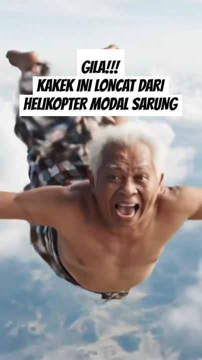 GILAA!! KAKEK NEKAT LOMPAT DARI HELIKOPTER MODAL SARUNG DOANG #shorts #ai #videolucu