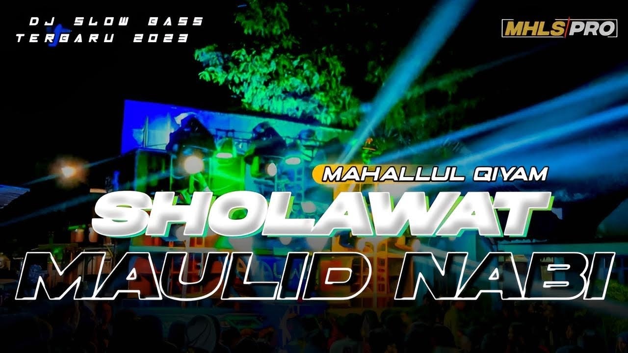 DJ MAULID NABI SHOLAWAT MAHALUL QIYAM FULL BASS TERBARU 2023