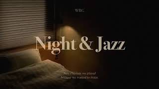 퇴근 후 밤 열한시, 잠들기 아쉬워 연주해본 감성 재즈   Night & Jazz   수면 카페 공부 독서 재택 코딩