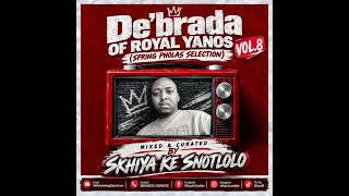 De'brada Of Royal Yanos Vol.8 (Spring Pholas Selection) Curated By Skhiya Ke Snotlolo