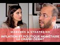 Marchs  stratgie  inflation et politique montaire le grand dbat