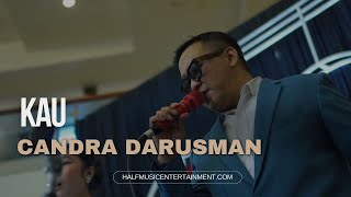 Kau - Candra Darusman (Cover By Half Music Entertainment)