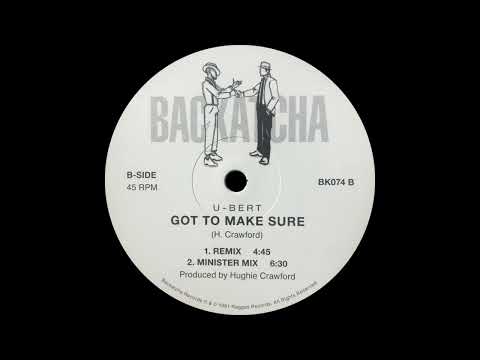 U-Bert — U-Bert - Got To Make Sure (Minister Mix)