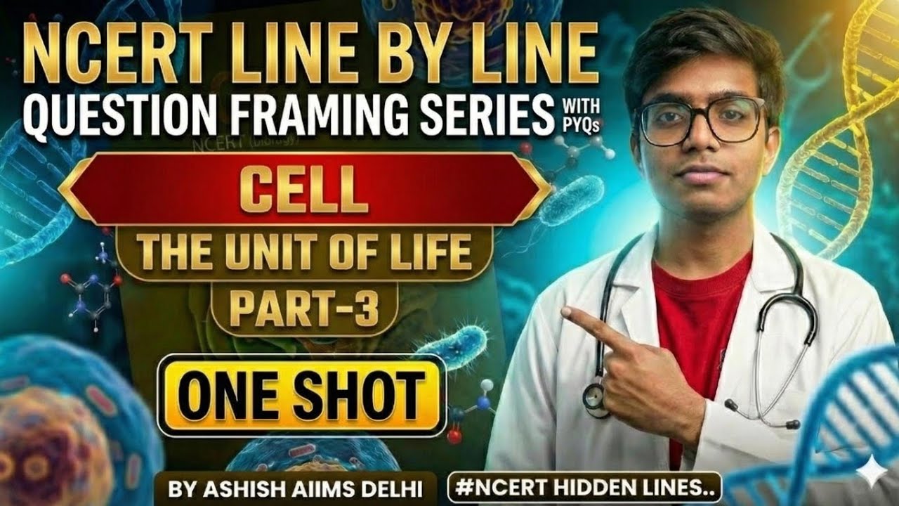 Cell The Unit of Life | One Shot | NCERT Line by Line | Part 3(Last Part) | PYQs | NEET | 