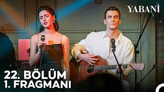 Yabani 22. Bölüm 1. Fragmanı | \