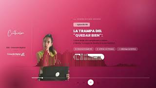 Episodio 86 – La trampa del ‘quedar bien’