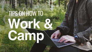 Tips on How to Work While Camping