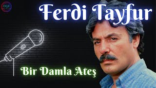 Ferdi Tayfur - Bir Damla Ateş / Aşk Acı Şaraptır (1981) Resimi