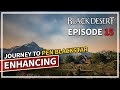 New guaranteed enhancing  journey to pen blackstar  episode 15  black desert