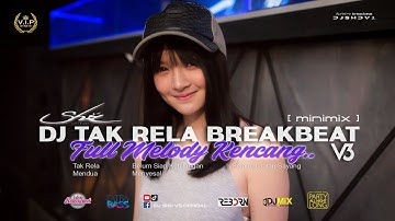 DJ TAK RELA BREAKBEAT FULL GALAU [ SHD V3 ] MINIMIX REBORN 2024