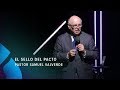 El sello del pacto - Pastor Samuel Valverde