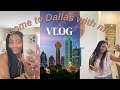 VLOG: come to dallas with me ♡