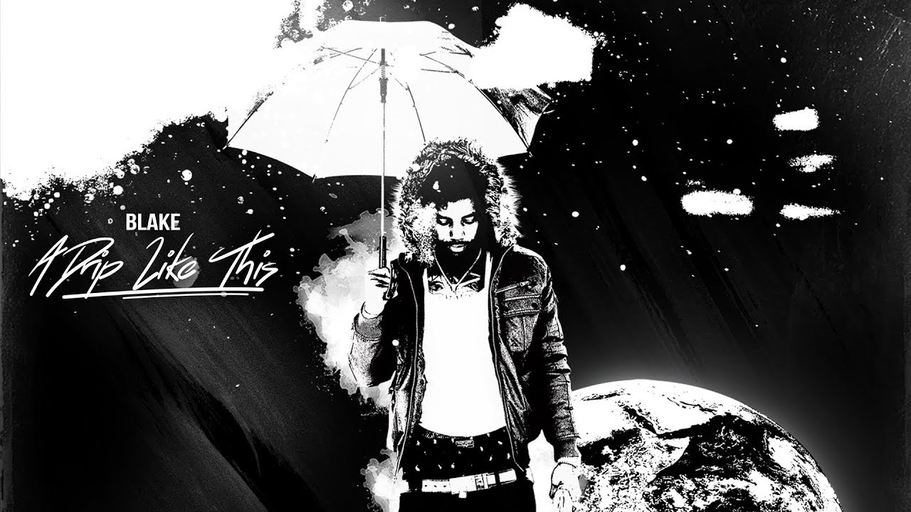 BLAKE - Drip Up On Drip [Official Audio]