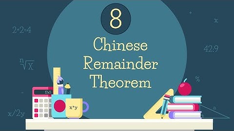 LESSON 8: Chinese Remainder Theorem