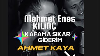 Mehmet Kılınç & Enes Kılınç ( KAFAMA SIKAR GİDERİM ) Resimi