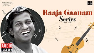 Raaja Gaanam Series (1983 - 1984) | Ilaiyaraaja | Evergreen Songs in Tamil | 80s Tamil Hits