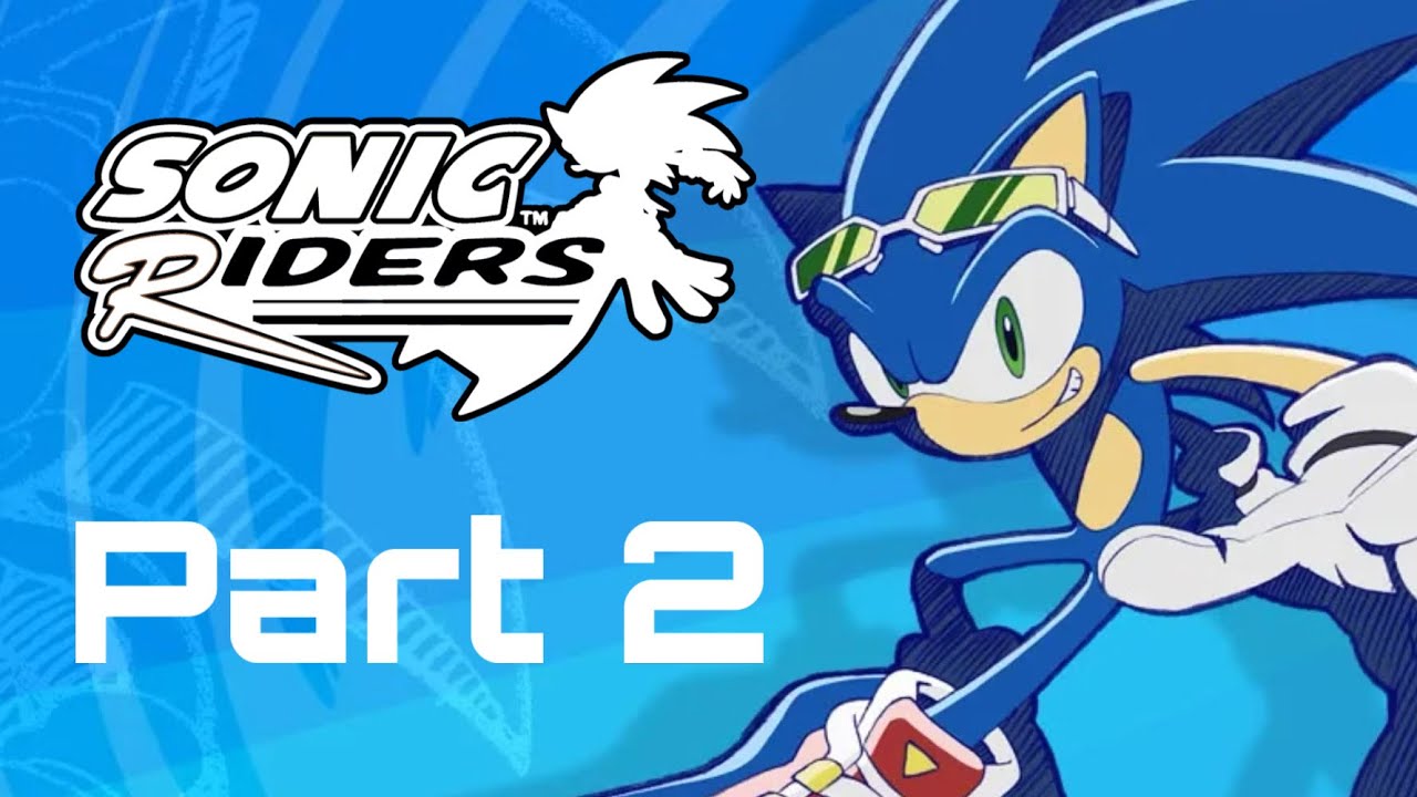 Sonic Riders Theme Sonic Riders Part 2