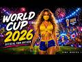WORLD CUP 2026 SONG Official EDM 2026 World Cup Song Dai Dai 