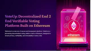 VoteUp-DApp - A Decentralized End to End Verifiable Voting System